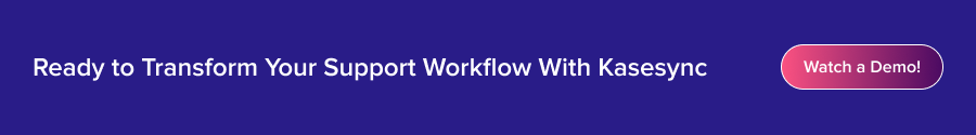 Ready to Transform Your Support Workflow With Kasesync? Watch a Demo!
